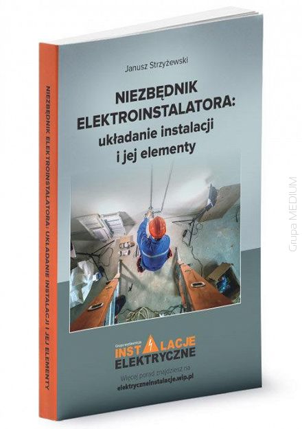 Niezbędnik elektroinstalatora Układanie instalacji i jej elementy w.2020