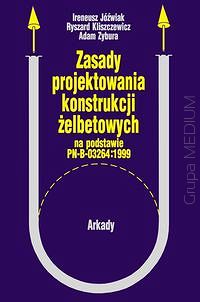 Zasady projektowania konstrukcji żelbetonowych na podstawie PNB-03264:1999