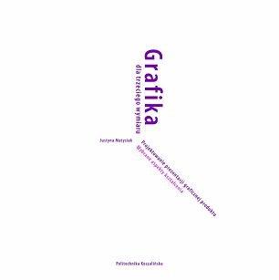 Grafika dla trzeciego wymiaru. Projektowanie prezentacji graficznej produktu. Wybrane aspekty kształcenia