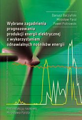 Wybrane zagadnienia prognozowania produkcji energii elektrycznej z wykorzystaniem odnawialnych nośników energii