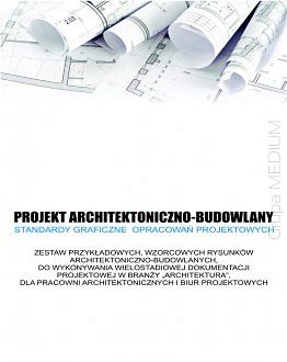 Projekt architektoniczno-budowlany. Standardy graficzne opracowań projektowych