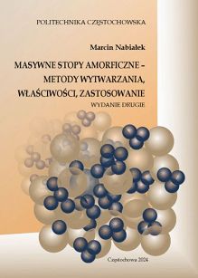 Masywne stopy amorficzne - metody wytwarzania, właściwości, zastosowanie