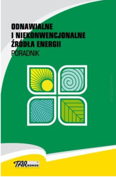 Odnawialne i niekonwencjonalne źródła energii. Poradnik