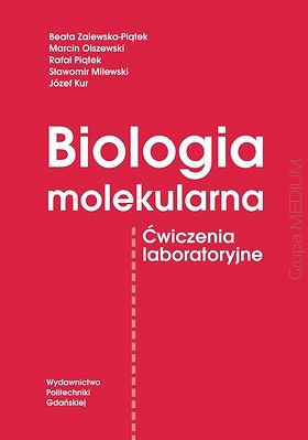 Biologia molekularna. Ćwiczenia laboratoryjne