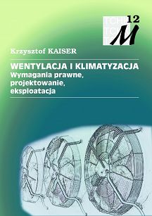 Wentylacja i klimatyzacja. Wymagania prawne, projektowanie, eksploatacja