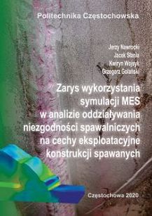 Zarys wykorzystania symulacji MES w analizie oddziaływania niezgodności spawalniczych na cechy eksploatacyjne konstrukcji spawanych