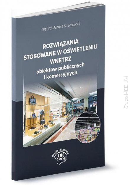 Rozwiązania stosowane w oświetleniu wnętrz obiektów publicznych i komercyjnych