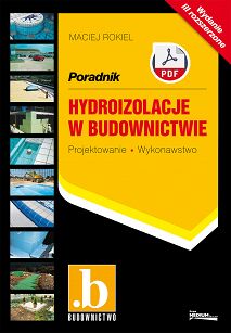 Hydroizolacje w budownictwie Projektowanie Wykonawstwo ebook PDF
