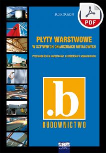 Płyty warstwowe w sztywnych okładzinach metalowych. Przewodnik dla inwestorów, architektów i wykonawców ebook PDF