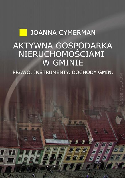 Aktywna gospodarka nieruchomościami w gminie Prawo. Instrumenty. Dochody Gmin