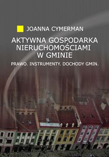 Aktywna gospodarka nieruchomościami w gminie Prawo. Instrumenty. Dochody Gmin