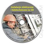 Instalacje elektryczne i teletechniczne na CD. Obliczanie Projektowanie Montaż Eksploatacja