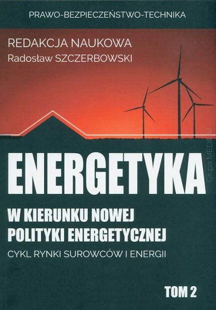 Energetyka w kierunku nowej polityki energetycznej t.2