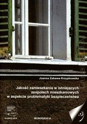 Jakość zamieszkania w istniejących zespołach mieszkaniowych w aspekcie problematyki bezpieczeństwa