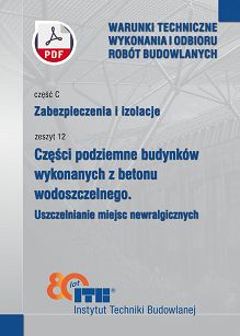 C12/2025 Część C: Zabezpieczenia i izolacje, zeszyt 12: Części podziemne budynków wykonanych z betonu wodoszczelnego. Uszczelnienia miejsc newralgicznych ebook PDF