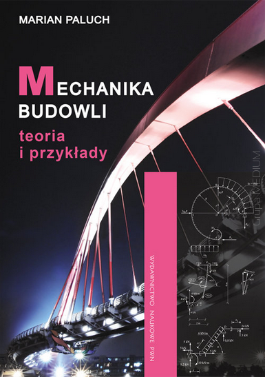 Mechanika budowli. Teoria i przykłady