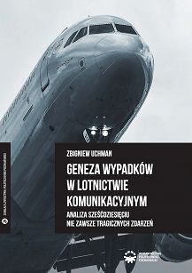 Geneza wypadków w lotnictwie komunikacyjnym. Analiza sześćdziesięciu nie zawsze tragicznych zdarzeń