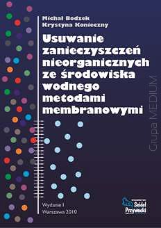 Usuwanie zanieczyszczeń nieorganicznych ze środowiska wodnego metodami membranowymi