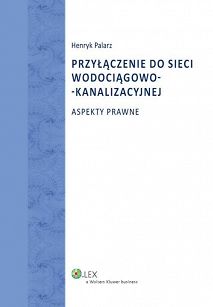 Przyłączenie do sieci wodociągowo-kanalizacyjnej. Aspekty prawne