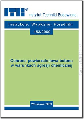 453/2009 Ochrona powierzchniowa betonu w warunkach agresji chemicznej
