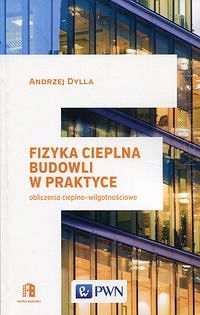 Fizyka cieplna budowli w praktyce. Obliczenia cieplno - wilgotnościowe