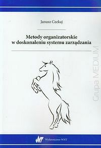 Metody organizatorskie w doskonaleniu systemu zarządzania