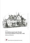 Architektura spod znaku Temidy w prowincji śląskiej w latach 1877–1918