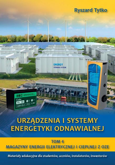 Urządzenia i systemy energetyki odnawialnej. Tom 4. Magazyny energii elektrycznej i cieplnej z OZE