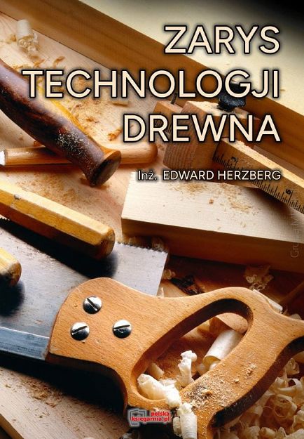 Zarys technologii drewna. Reprint