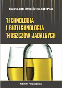 Technologia i biotechnologia tłuszczów jadalnych