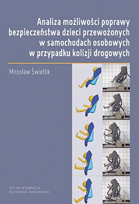 Analiza możliwości poprawy bezpieczeństwa dzieci przewożonych w samochodach osobowych w przypadku kolizji drogowych