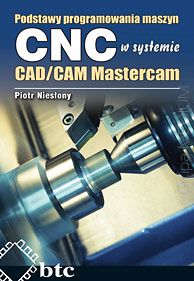 Podstawy programowania maszyn CNC w systemie CAD/CAM Mastercam