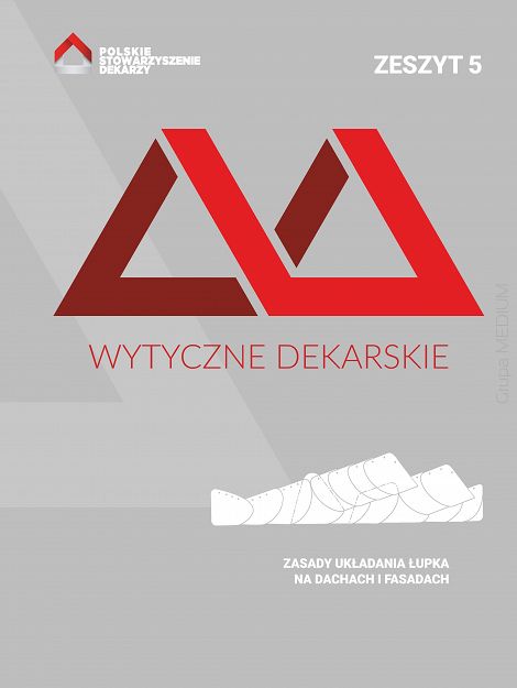 Wytyczne dekarskie. Zeszyt 5. Zasady układania łupka na dachach i fasadach