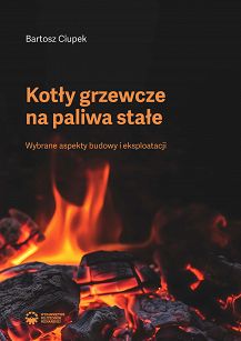 Kotły grzewcze na paliwa stałe. Wybrane aspekty budowy i eksploatacji