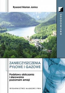 Zanieczyszczenia pyłowe i gazowe. Podstawy obliczania i sterowania poziomem emisji