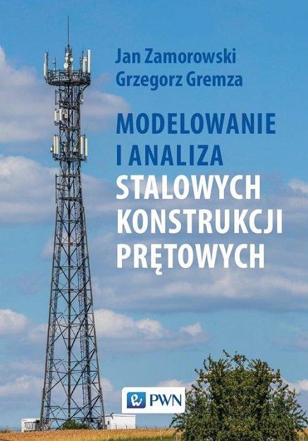 Modelowanie i analiza stalowych konstrukcji prętowych 