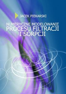 Numeryczne modelowanie procesu filtracji i sorpcji