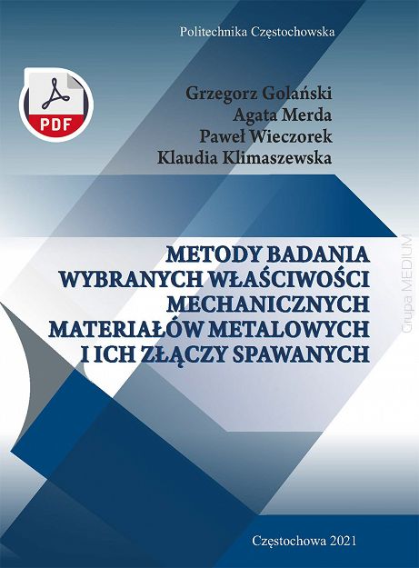 Metody badania wybranych właściwości mechanicznych materiałów metalowych i ich złączy spawanych ebook PDF