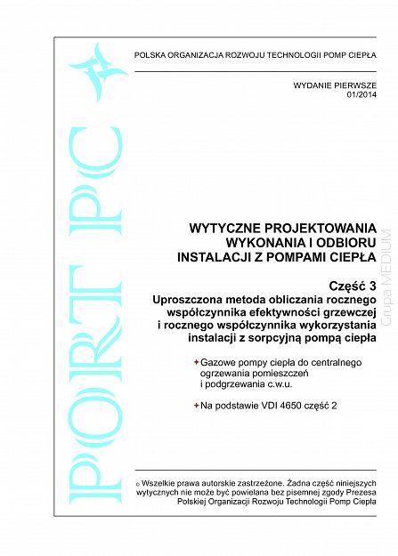 Wytyczne projektowania, wykonania i odbioru instalacji z pompami ciepła. Część 3: Uproszczona metoda obliczania rocznego współczynnika efektywności grzewczej i rocznego współczynnika wykorzystania instalacji z sorpcyjną pompą ciepła
