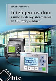 Inteligentny dom i inne systemy sterowania w 100 przykładach