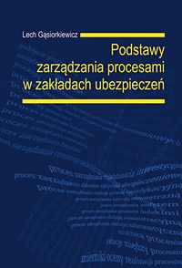 Podstawy zarządzania procesami w zakładach ubezpieczeń
