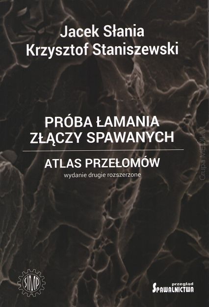Próba łamania złączy spawanych. Atlas przełomów