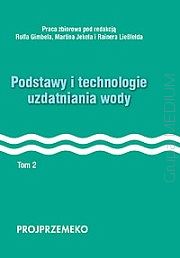 Podstawy i technologie uzdatniania wody tom 2