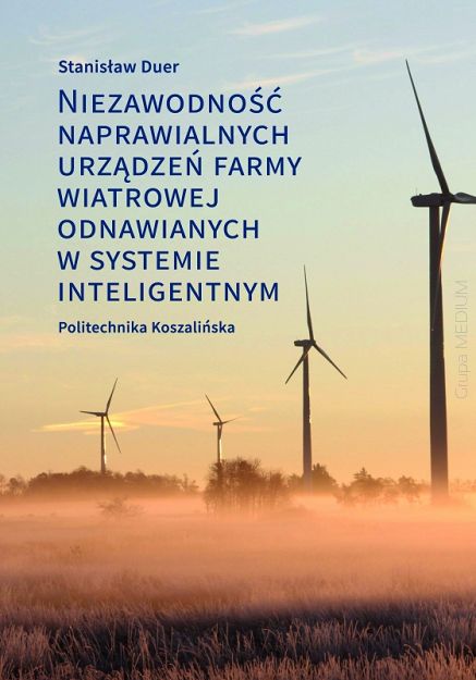 Niezawodność naprawialnych urządzeń farmy wiatrowej odnawianych w systemie inteligentnym