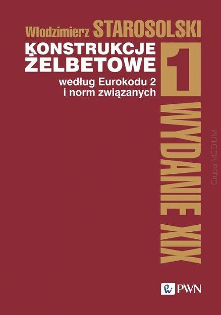 Konstrukcje żelbetowe według Eurokodu 2 i norm związanych Tom 1, w. XIX 2024, oprawa twarda
