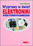 Wyprawy w świat elektroniki. Wyższy stopień wtajemniczenia, t. 2