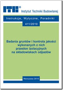 411/2010 Badania gruntów i kontrola jakości wykonanych z nich przesłon izolacyjnych na składowiskach odpadów