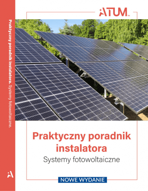 Systemy fotowoltaiczne. Praktyczny poradnik instalatora