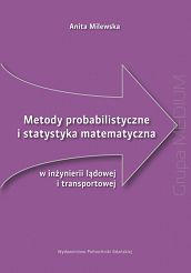 Metody probabilistyczne i statystyka matematyczna w inżynierii lądowej i transportowej