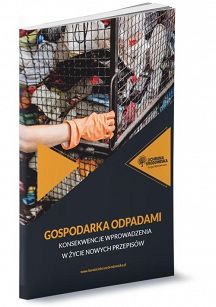 Gospodarka odpadami - konsekwencje wprowadzenia w życie nowych przepisów